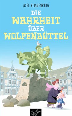 Die Wahrheit über Wolfenbüttel (eBook, ePUB) - Klingenberg, Axel