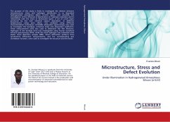 Microstructure, Stress and Defect Evolution