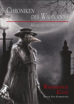 Chroniken des Wahnsinns - Kammerhofer, Manuel Karl