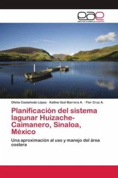 Planificación del sistema lagunar Huizache-Caimanero, Sinaloa, México - Castañeda López, Ofelia;Barrera A., Kathia Itzel;Cruz A., Flor