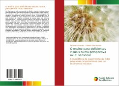 O ensino para deficientes visuais numa perspectiva multi sensorial - Fernandes, Tatyane;Silva Hussein, Fabiana