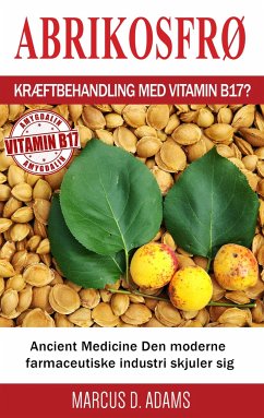 Abrikosfrø - Kræftbehandling med vitamin B17? - Adams, Marcus D.