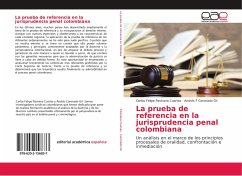 La prueba de referencia en la jurisprudencia penal colombiana - Pastrana Cuartas, Carlos Felipe;Coronado Gil, Andrés F