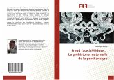 Freud face à Méduse... La préhistoire maternelle de la psychanalyse