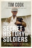 The Secret History of Soldiers (eBook, ePUB)