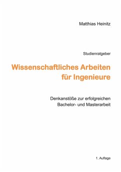 Wissenschaftliches Arbeiten für Ingenieure - Heinitz, Matthias