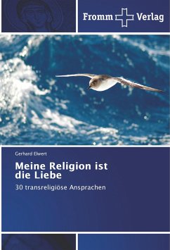 Meine Religion ist die Liebe - Elwert, Gerhard