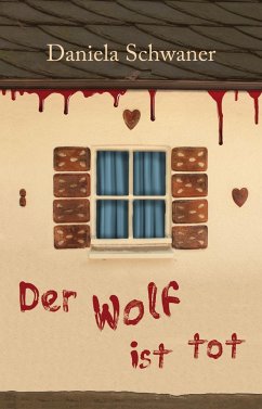 Der Wolf ist tot - Schwaner, Daniela