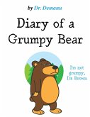 I'm Not Grumpy, I'm Brown (Diary of a Grumpy Bear, #2) (eBook, ePUB)