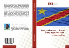 Congo-Kinshasa : Histoire d'une décolonisation-recolonisation - Mugaruka Bin-Mubibi, Gaspard