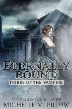 Eternally Bound (Tribes of the Vampire, #3) (eBook, ePUB) - Pillow, Michelle M.
