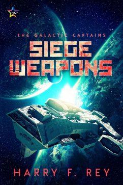 Siege Weapons (The Galactic Captains, #1) (eBook, ePUB) - Rey, Harry F.