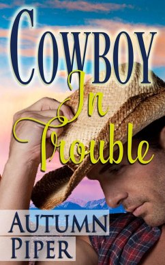 Cowboy in Trouble (Love n Trouble) (eBook, ePUB) - Piper, Autumn Cowboy in Trouble (Love n Trouble) (eBook, ePUB) - Piper, Autumn