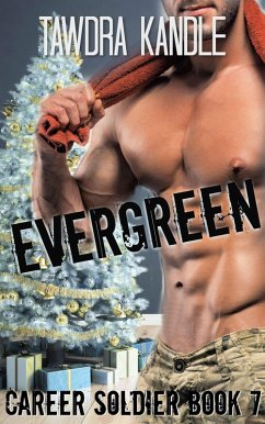 Evergreen: A Career Soldier Christmas (eBook, ePUB) - Kandle, Tawdra