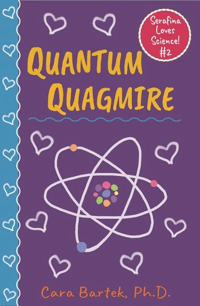 Quantum Quagmire (Serafina Loves Science!, #2) (eBook, ePUB)