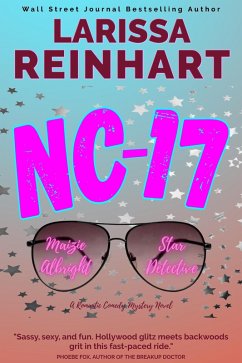 NC-17, A Romantic Comedy Mystery Novel (Maizie Albright Star Detective series, #3) (eBook, ePUB) - Reinhart, Larissa