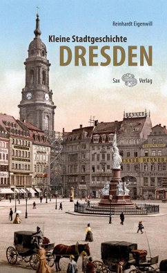Kleine Stadtgeschichte Dresden - Eigenwill, Reinhardt