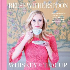 Whiskey in a Teacup (eBook, ePUB) - Witherspoon, Reese