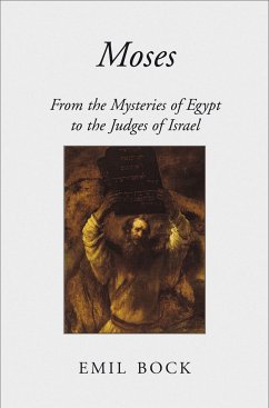 Moses: From the Mysteries of Egypt to the Judges of Israel - Bock, Emil