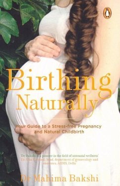 Birthing Naturally - Bakshi, Mahima