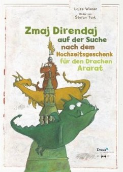 Zmaj Direndaj auf der Suche nach dem Hochzeitsgeschenk für den Drachen Ararat - Wieser, Lojze