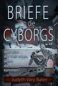 Briefe an die Cyborgs - Baker, Judyth Vary