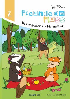 Das ungeschickte Murmeltier / Freunde am Fluss Bd.2 - Blum, Ingo