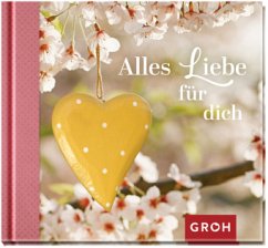 Alles Liebe für dich - Groh Verlag