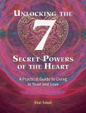 Unlocking the 7 Secret Powers of the Heart (eBook, ePUB)