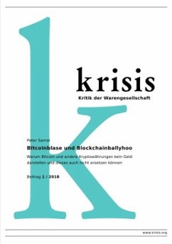 Krisis - Beiträge zur Kritik der Warengesellschaft / Bitcoinblase und Blockchainballyhoo Krisis 1/ 2018 - Samol, Peter