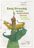 Zmaj Direndaj na lovu za porocnim darilom za zmaja Ararata Zmaj Direndaj na lovu za porocnim darilom za zmaja Ararata