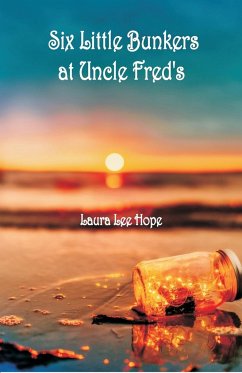 Six Little Bunkers at Uncle Fred's - Hope, Laura Lee