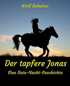 Der tapfere Jonas (eBook, ePUB) - Rebelow, Wolf