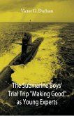 The Submarine Boys' Trial Trip "Making Good" as Young Experts
