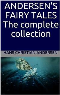 Andersen's Fairy Tales: The complete collection (eBook, ePUB) - Christian Andersen, Hans