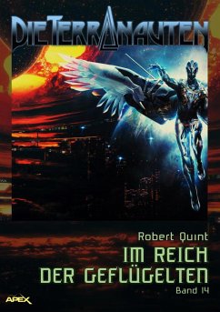 DIE TERRANAUTEN, Band 14: IM REICH DER GEFLÜGELTEN (eBook, ePUB) - Quint, Robert