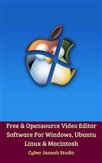 Free & Opensource Video Editor Software For Windows, Ubuntu Linux & Macintosh (eBook, ePUB) - Jannah Studio, Cyber