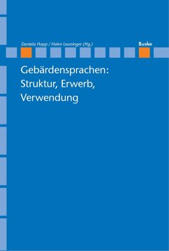 Gebärdensprachen: Struktur, Erwerb, Verwendung (eBook, PDF) - Leuninger, Helen; Happ, Daniela