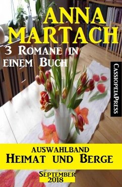 Cover Anna Martach Auswahlband Heimat und Berge September 2018: 3 Romane in einem Buch (eBook, ePUB)