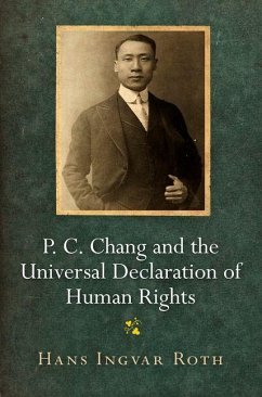 P. C. Chang and the Universal Declaration of Human Rights (eBook, ePUB) - Roth, Hans Ingvar