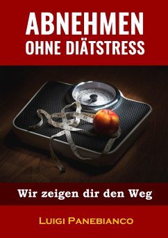 Abnehmen ohne Diätstress (eBook, ePUB) - Panebianco, Luigi