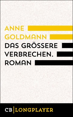 Das größere Verbrechen (eBook, ePUB) - Goldmann, Anne