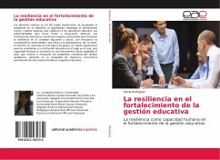 La resiliencia en el fortalecimiento de la gestión educativa - Rodriguez, Gloria