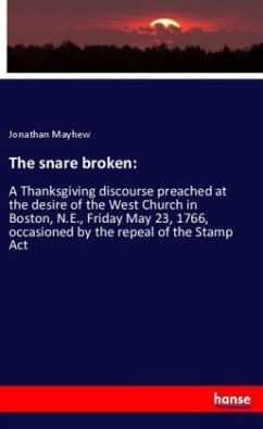 The snare broken: - Mayhew, Jonathan