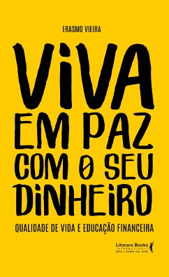 Viva em paz com o seu dinheiro (eBook, ePUB) - Vieira, Erasmo