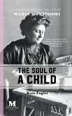 The Soul of a Child: A Novel Based on the Life of Maria Montessori (eBook, ePUB)