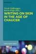 Writing on Skin in the Age of Chaucer... - Bild 1