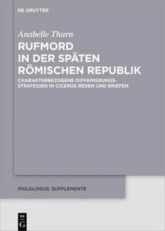 Rufmord in der späten römischen Republik (eBook, PDF) - Thurn, Anabelle