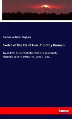 Sketch of the life of Hon. Timothy Hinman: - Bingham, Norman Williams