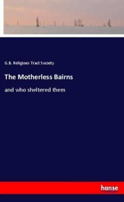 The Motherless Bairns - G. B. Religious Tract Society